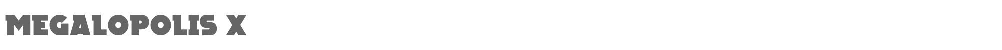 Megalopolis X Megalopolis X.ttf font preview